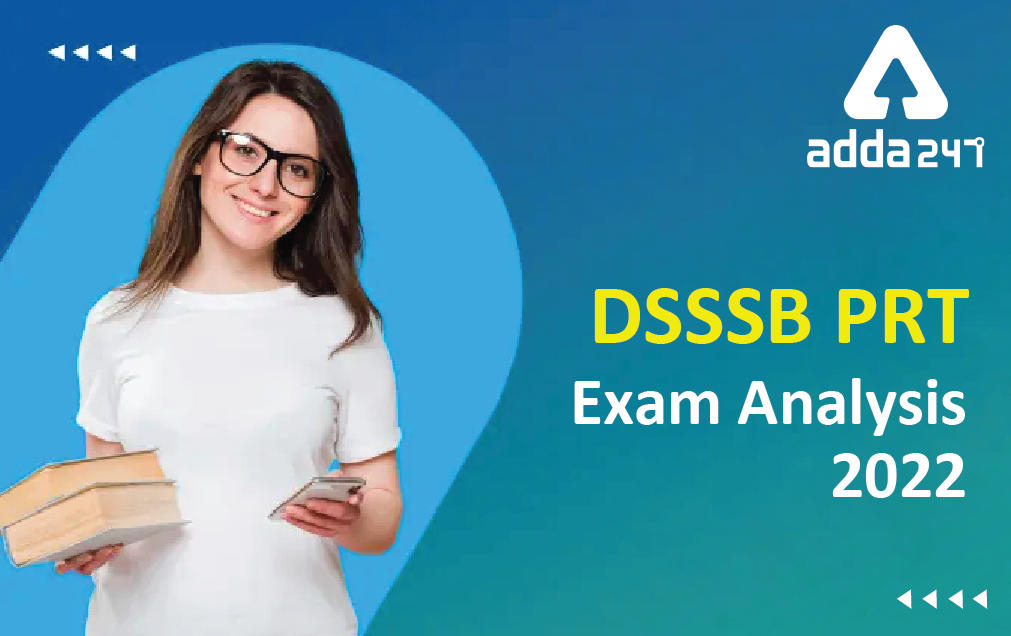 DSSSB PRT Exam Analysis 2022 Shift 3, 7th March 2022, Questions Review_30.1