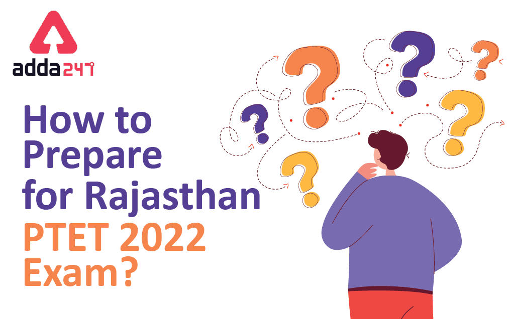 How to Prepare for Rajasthan PTET 2022 Exam?_30.1