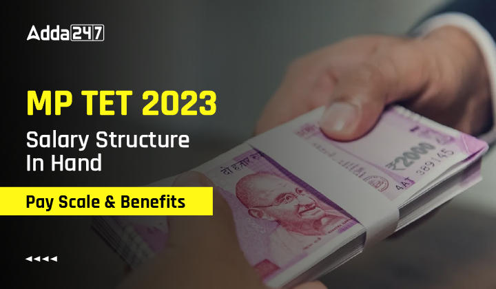 MP TET Salary Structure In Hand, Pay Scale & Benefits-01