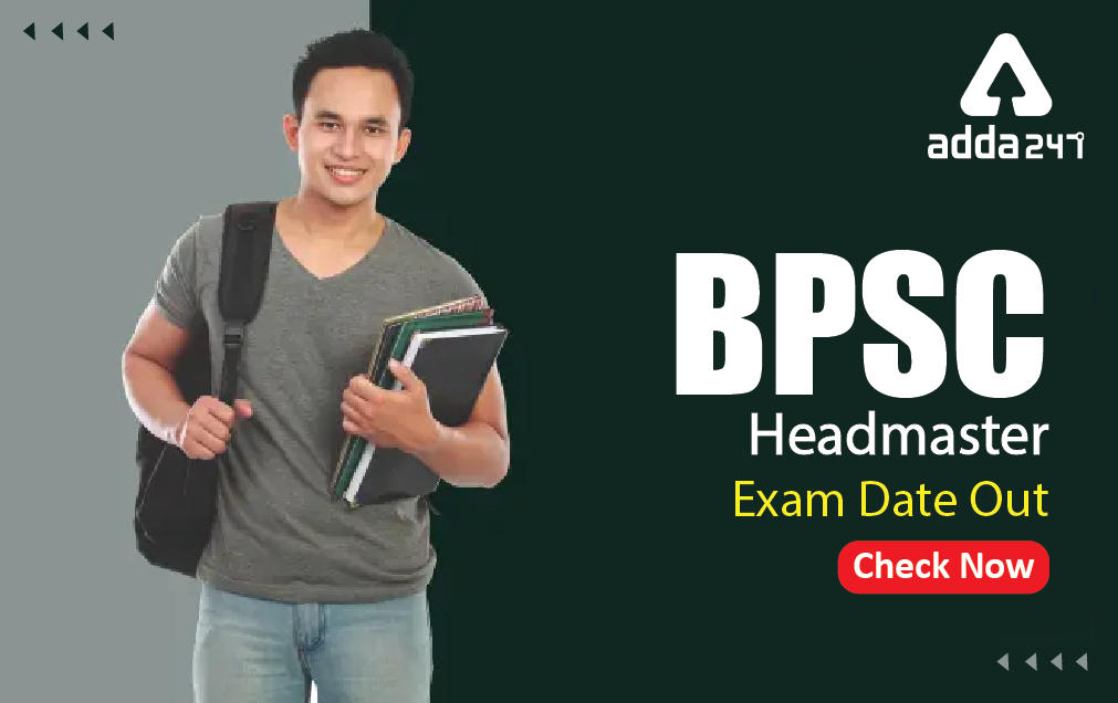 BPSC Headmaster Exam Date Out : Check Now_30.1