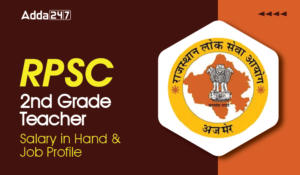 RPSC 2nd Grade Teacher Salary in Hand & Job Profile