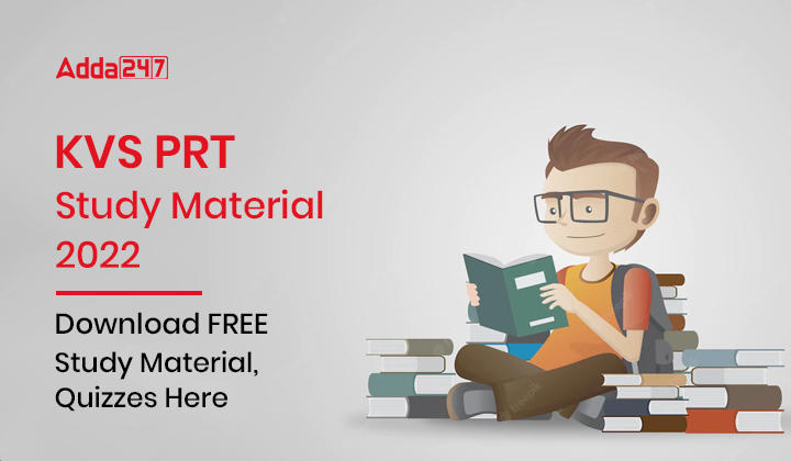 KVS PRT Study Material 2022 Download FREE Study Material, Quizzes Here