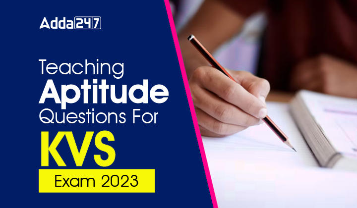 Teaching Aptitude Questions For KVS