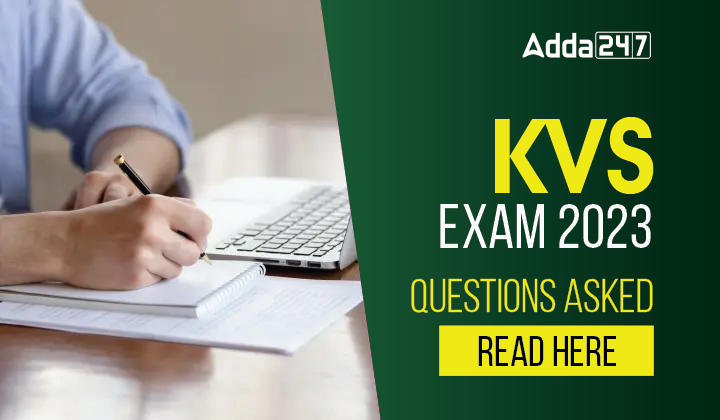 KVS Exam 2023 Questions Asked, Read Here-01