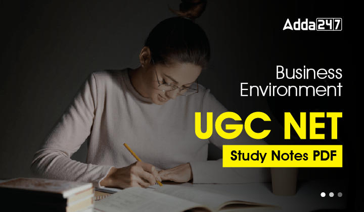 Business Environment - UGC NET Study Notes PDF-01