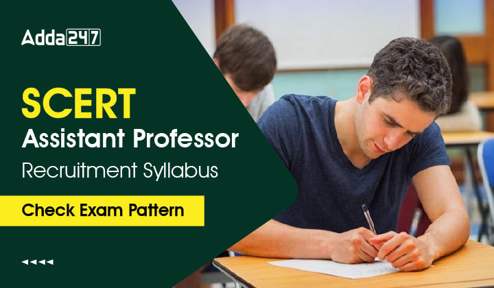 SCERT Assistant Professor Recruitment Syllabus, Check Exam Pattern-01