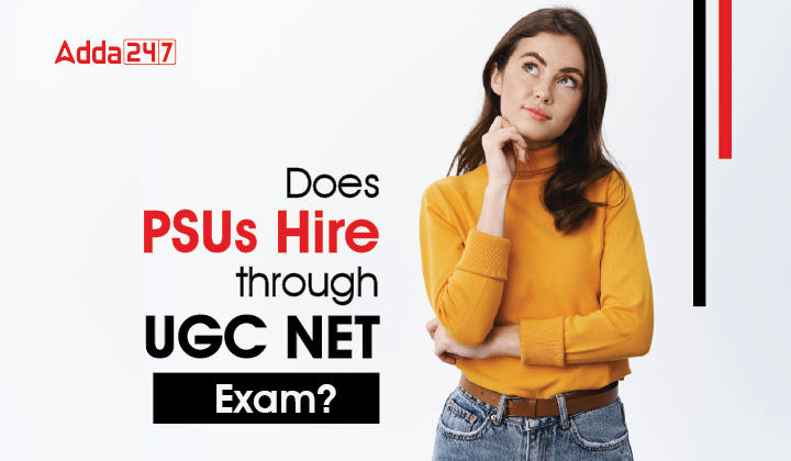 Does PSUs hire through UGC NET Exam-01