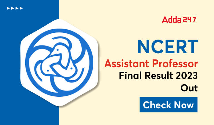 NCERT Assistant Professor Final Result 2023 Out - Check Now