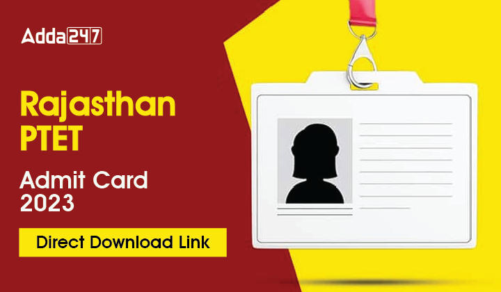 Rajasthan PTET Admit Card 2023, Direct Download Link-01