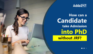 How can a Candidate take Admission into PhD without JRF-01