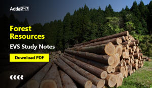 Forest Resources EVS Study Notes, Download PDF-01