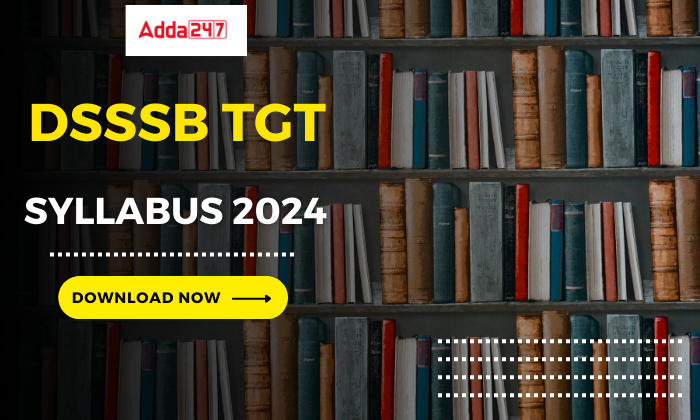 DSSSB TGT Syllabus 2024