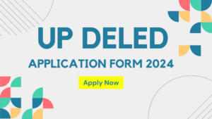 UP DELED Application Form 2024