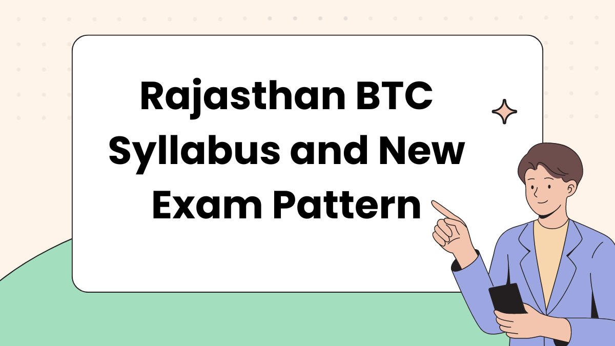 Rajasthan BSTC Syllabus and New Exam Pattern