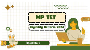 MP TET Eligibility Criteria 2024, Qualification & Age Limit