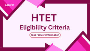 HTET Eligibility Criteria 2024