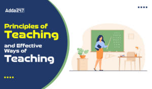 Principles of Teaching and Effective Ways of Teaching