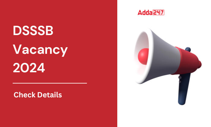 DSSSB Vacancy 2024