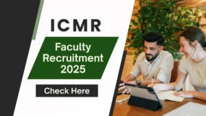 ICMR Faculty Recruitment 2025, Apply Link, Eligibility, Salary