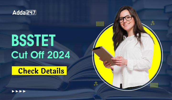 BSSTET Cut Off 2024 - Check Details