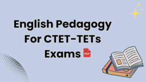 English Pedagogy For CTET-TETs Exams