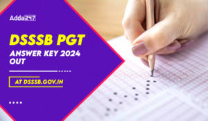 DSSSB PGT Final Answer Key 2024 Out at dsssb.gov.in, Direct Download Link