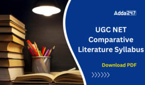 UGC NET Comparative Literature Syllabus 2025 and Exam Pattern PDF Download