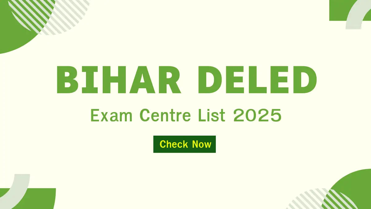 Bihar Deled Exam Center List 2025