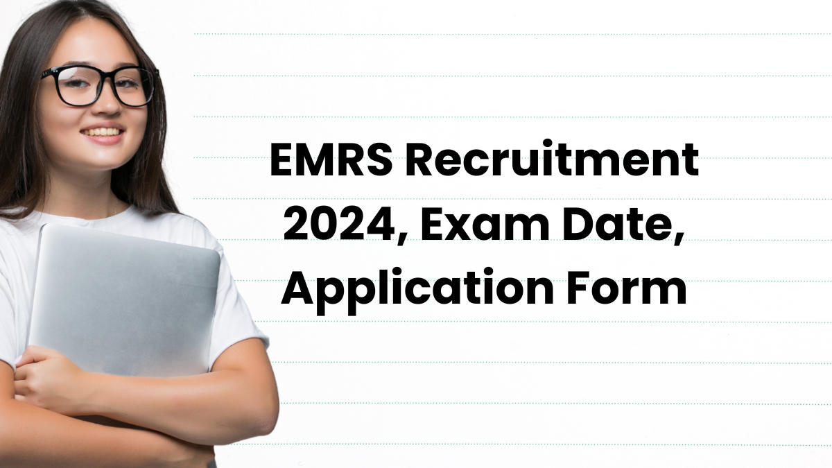 EMRS Recruitment 2024, Exam Date, Application Form