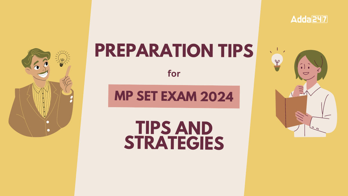 Preparation Tips for MP SET Exam 2024, Tips and Strategies