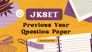 JKSET Previous Year Question Paper, Download PDF