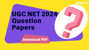 UGC NET 2024-25 Question Papers 1 and 2, Subject Wise PDF