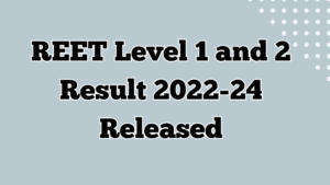 REET Result 2025, Steps to Check Result for Level 1 and 2