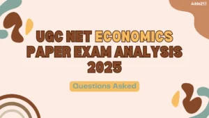 UGC NET Economics Paper Exam Analysis 2025, Questions Asked