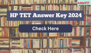 HP TET Answer Key 2024, Check OMR Sheet, Objection Link