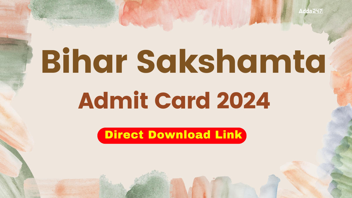 Bihar Sakshamta Pariksha Admit Card 2024 out