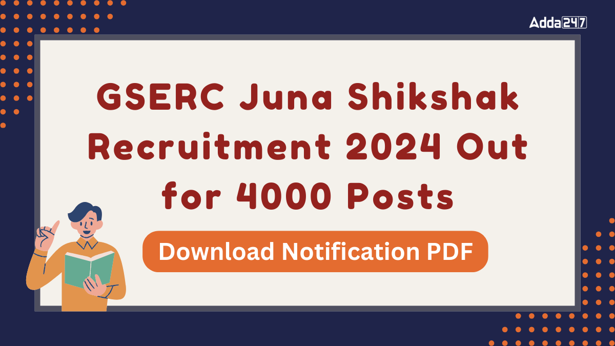 GSERC Juna Shikshak Recruitment 2024 Out for 4000 Posts