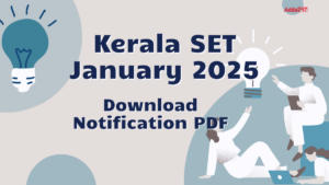 Kerala SET 2025 Jan Notification Out, Exam Date, Application Form