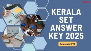 Kerala SET Answer Key 2025, Download Paper 1 and 2 OMR Sheet