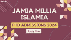 JMI PhD Admissions 2024 Starts, Notification, Apply Link, Eligibility