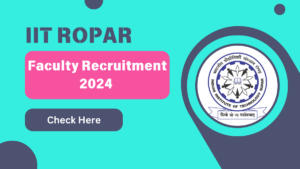 IIT Ropar Assistant Professor Recruitment 2024 Out, Apply Link, Eligibility