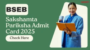 BSEB Bihar Sakshamta Pariksha Admit Card 2025 Out @bsebsakshamta.com for Phase 3, Download Hall Ticket Here