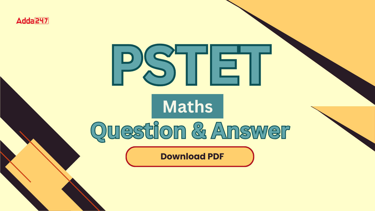 PSTET Maths Question and Answers