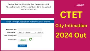 CTET City Intimation Slip 2024 Out