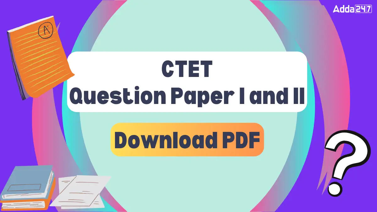 CTET December 2024 Question Paper I and II, Download both PDF (1)