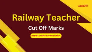 Railway Teacher Cut off marks