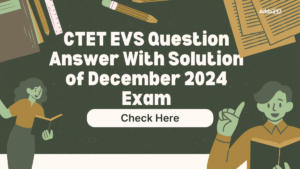 CTET EVS Question Answer With Solution of December 2024 Exam