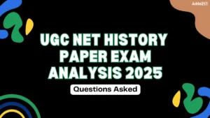 UGC NET History Exam Analysis 2025, Question Asked & Difficulty Level