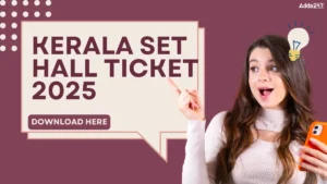 Kerala SET Hall Ticket 2025 Out, Download Link For Admit Card