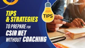 Tips & Strategies to Prepare for CSIR NET Without Coaching